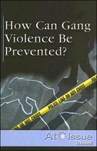 Title: How Can Gang Violence Be Prevented?, Author: Christine Watkins