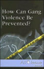 How Can Gang Violence Be Prevented?