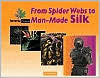 Title: From Spider Webs to Man-Made Silk, Author: Toney Allman