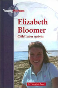 Elizabeth Bloomer, Child Labor Activist