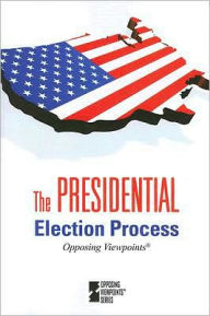 Title: The Presidential Election Process / Edition 1, Author: Tom Lansford