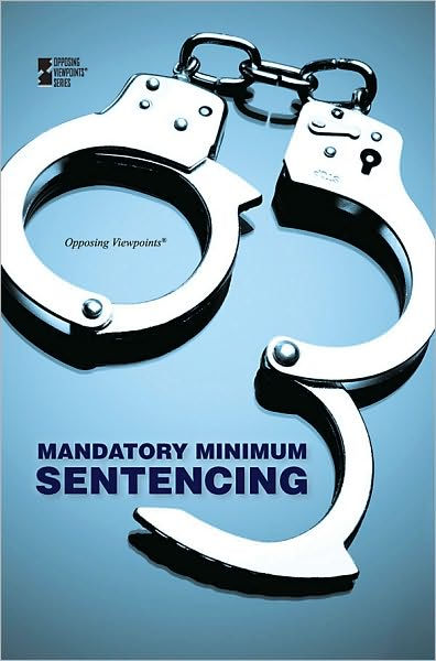 Mandatory Minimum Sentencing By Margaret Haerens, Paperback | Barnes ...