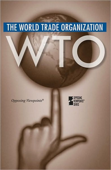 World Trade Organization (Opposing Viewpoints Series)