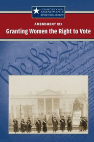 Title: Amendment XIX: Granting Women the Right to Vote, Author: Carrie Fredericks