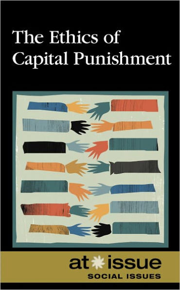 The Ethics of Capital Punishment