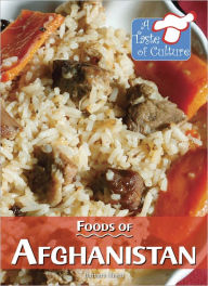 Foods of Afghanistan (A Taste of Culture Series)
