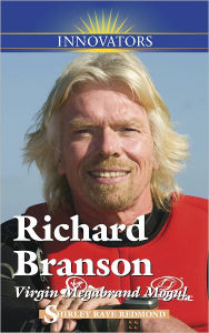Title: Richard Branson: Virgin Megabrand Mogul, Author: Shirley Raye Redmond