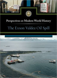 Title: The Exxon Valdez Oil Spill, Author: Noah Berlatsky
