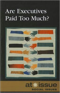 Title: Are Executives Paid Too Much?, Author: Rosenthal Beth