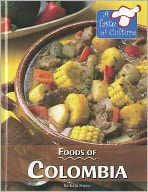 Foods of Colombia (A Taste of Culture Series)