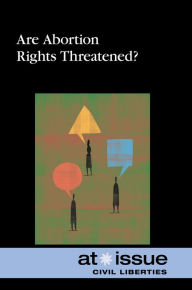 Title: Are Abortion Rights Threatened?, Author: Tamara L. Roleff