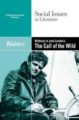 Wildness In Jack London S Call Of The Wild By Gary Wiener Paperback Barnes Noble