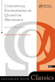 Title: Conceptual Foundations Of Quantum Mechanics: Second Edition / Edition 2, Author: Bernard D'espagnat