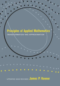 Title: Principles Of Applied Mathematics / Edition 1, Author: James P. Keener