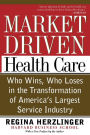 Market-driven Health Care: Who Wins, Who Loses In The Transformation Of America's Largest Service Industry / Edition 1