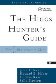 Title: The Higgs Hunter's Guide / Edition 1, Author: John F. Gunion