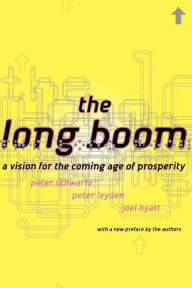 Title: The Long Boom: A Vision For The Coming Age Of Prosperity, Author: Peter Schwartz