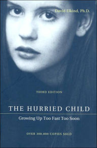 The Hurried Child: 3rd Edition