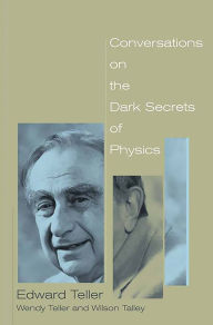 Title: Conversations on the Dark Secrets of Physics, Author: Edward Teller