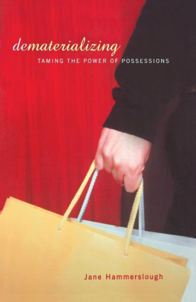 Dematerializing: Taming The Power Of Possessions