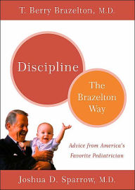 Discipline: The Brazelton Way, Advice from America's Favorite Pediatrician
