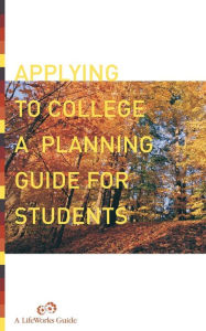 Title: Applying To College: A Planning Guide For Students, Author: Casey Watts