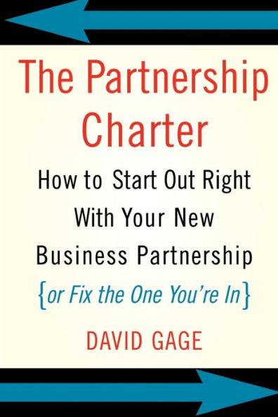 The Partnership Charter: How To Start Out Right With Your New Business Partnership (or Fix The One You're In)