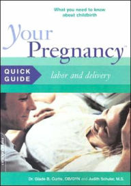 Your Pregnancy Quick Guide: Labor and Delivery