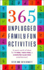 365 Unplugged Family Fun Activities: A Year's Worth of Ideas for TV-Free, Video-Free, and Computer Game-Free Entertainment