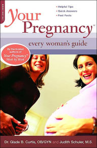 Your Pregnancy: Every Woman's Guide
