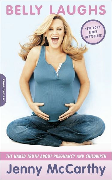 Belly Laughs: The Naked Truth about Pregnancy and Childbirth by