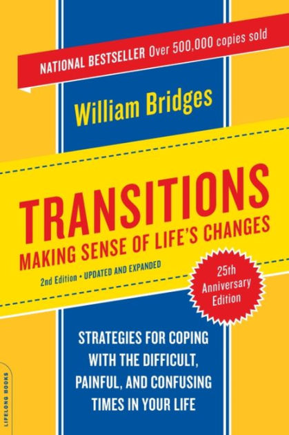 Transitions: Making Sense Of Life's Changes By William Bridges | EBook ...