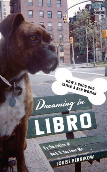 Dreaming in Libro: How a Good Dog Tamed a Bad Woman