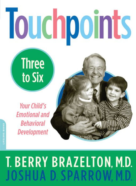 Touchpoints Three to Six: Your Child's Emotional and Behavioral Development