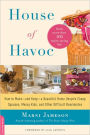 House of Havoc: How to Make--and Keep--a Beautiful Home Despite Cheap Spouses, Messy Kids, and Other Difficult Roommates