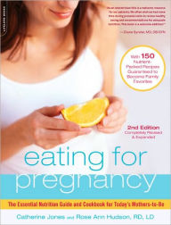 Eating for Pregnancy: The Essential Nutrition Guide and Cookbook for Today's Mothers-to-Be