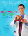 The Get Healthy, Go Vegan Cookbook: 125 Easy and Delicious Recipes to Jump-Start Weight Loss and Help You Feel Great