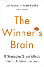 The Winner's Brain: 8 Strategies Great Minds Use to Achieve Success