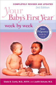 Title: Your Baby's First Year Week by Week, Author: Glade B. Curtis