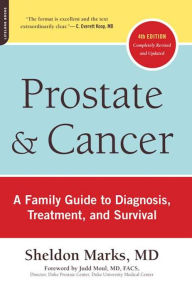 Title: Prostate and Cancer: A Family Guide to Diagnosis, Treatment, and Survival, Author: Sheldon Marks MD