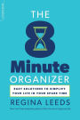 The 8 Minute Organizer: Easy Solutions to Simplify Your Life in Your Spare Time