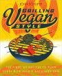 Grilling Vegan Style: 125 Fired-Up Recipes to Turn Every Bite into a Backyard BBQ