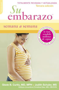 Title: Su Embarazo Semana a Semana: Tercera Edicion, Author: Glade B. Curtis