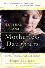 Letters from Motherless Daughters: Words of Courage, Grief, and Healing