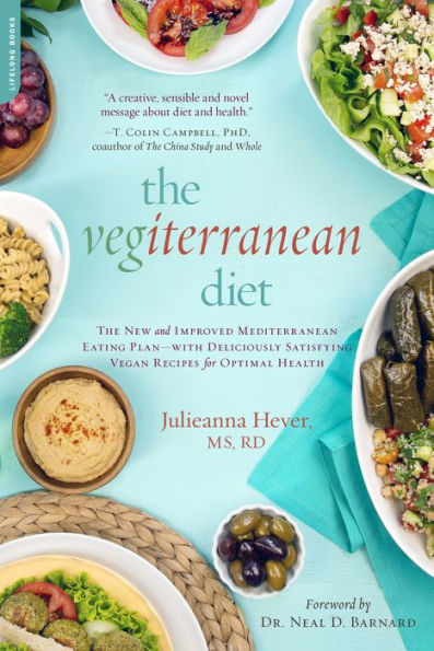 The Vegiterranean Diet: The New and Improved Mediterranean Eating Plan -- with Deliciously Satisfying Vegan Recipes for Optimal Health