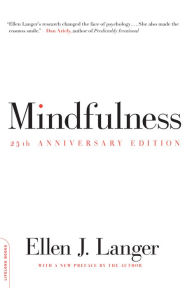 Title: Mindfulness (25th anniversary edition), Author: Ellen J. Langer