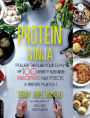 Protein Ninja: Power through Your Day with 100 Hearty Plant-Based Recipes that Pack a Protein Punch