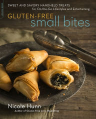 Title: Gluten-Free Small Bites: Sweet and Savory Hand-Held Treats for On-the-Go Lifestyles and Entertaining, Author: Nicole Hunn
