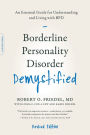 Borderline Personality Disorder Demystified, Revised Edition: An Essential Guide for Understanding and Living with BPD