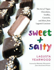 Download book to computer Sweet + Salty: The Art of Vegan Chocolates, Truffles, Caramels, and More from Lagusta's Luscious 9780738235073 PDB FB2 by Lagusta Yearwood